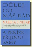 Dělej co máš rád a peníze přijdou samy