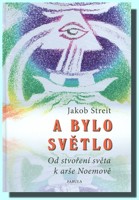 A bylo světlo