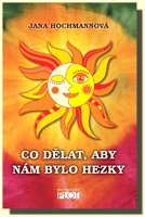 Co dělat, aby nám bylo hezky