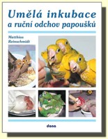 Umělá inkubace a ruční odchov papoušků