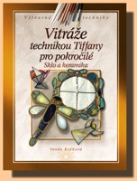 Vitráže technikou Tiffany pro pokročilé