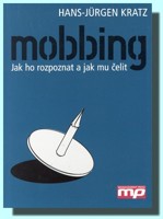 Mobbing jak ho rozpoznat a jak mu čelit