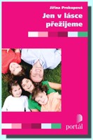 Jen v lásce přežijeme