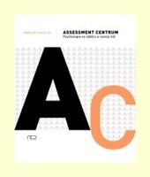 Psychologie ve výběru a rozvoji lidí Assessment centrum