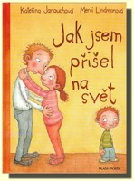 Jak jsem přišel na svět sexuální výchova pro nejmenší