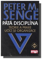 Pátá disciplína teorie a praxe učící se organizace