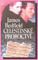 Celestinské proroctví tajemství, která mění svět, v němž právě žijeme