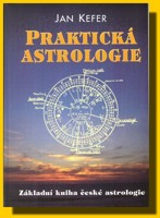 Praktická astrologie  základní kniha české astrologie