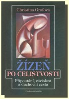 Žízeň po celistvosti připoutání, závislost a duchovní cesta