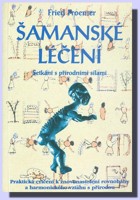 Šamanské léčení setkání s přírodními silami