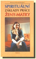 Spirituální základy práce ženy-matky