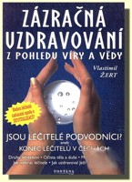 Zázračná uzdravování z pohledu víry a vědy