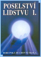 Poselství lidstvu 1: Borupská duchovní škola