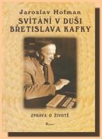Svítání v duši Břetislava Kafky - zpráva o životě