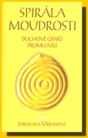 Spirála moudrosti duchové géniů promluvili