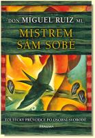 Mistrem sám sobě toltécký průvodce po osobní svobodě