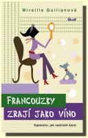 Francouzky zrají jako víno  tajemství, jak neztratit šarm