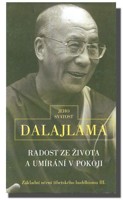 Radost ze života a umírání v pokoji - základní učení tibetského buddhismu III.