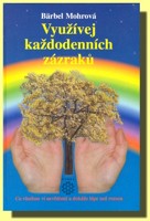 Využívej každodenních zázraků