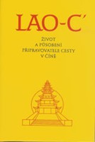 LAO-C´   Život a působení připravovatele cesty v Číně