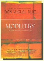 Modlitby spojení s naším Stvořitelem - inspirace a vedené meditace pro život v lásce a štěstí