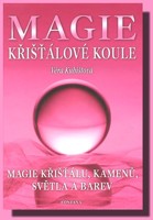 Magie křišťálové koule - magie křišťálu, kamenů, světla a barev