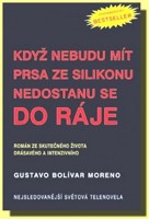 Když nebudu mít prsa ze silikonu, nedostanu se do ráje