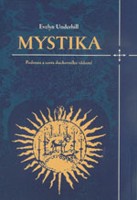 Mystika - podstata a cesta duchvního vědomí