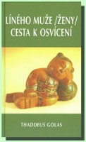 Líného muže (ženy) cesta k osvícení - ráj je na dosah ruky, i líný člověk může do ráje vejít.