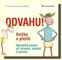 Odvahu! Knížka o přežití - okamžitá pomoc při strachu, úzkosti a panice