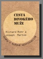 Cesta divokého - muže úvahy o mužské spiritualitě