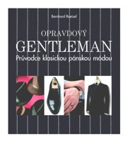 Opravdový gentleman průvodce klasickou pánskou módou