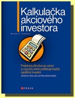 Kalkulačka akciového investora -  praktická příručka se vzorci a výpočty, které potřebuje každý úspěšný investor 