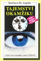 Tajemství okamžiku aneb jak neodkládat štěstí