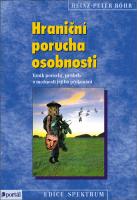 Hraniční porucha osobnosti - vznik poruchy, průběh a možnosti jejího překonání