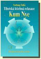 Tibetská léčebná relaxace Kum Nye metoda oživení těla a mysli