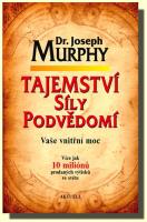 Tajemství síly podvědomí vaše vnitřní moc