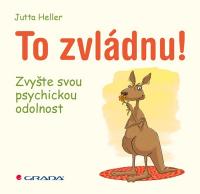 To zvládnu! - zvyšte svou psychickou odolnost