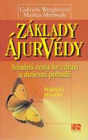 Základy ájurvédy - snadná cesta ke zdraví a duševní pohodě : praktická příručka