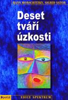 Deset tváří úzkosti úzkostné poruchy a jejich překonání