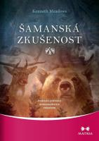 Šamanská zkušenost - praktický průvodce mimosmyslovým vnímáním
