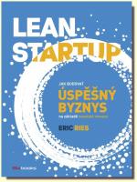 Lean Startup jak budovat úspěšný byznys na základě neustálé inovace