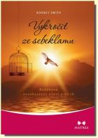 Vykročit ze sebeklamu Buddhovo osvobozující učení o ne-já