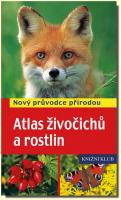 Atlas živočichů a rostlin nový průvodce přírodou