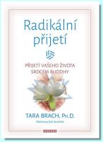 Radikální přijetí - přijetí vašeho života srdcem Buddhy