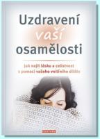 Uzdravení vaší osamělosti - jak najít lásku a celistvost s pomocí vašeho vnitřního dítěte