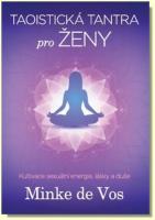 Taoistická tantra pro ženy kultivace sexuální energie, lásky a duše