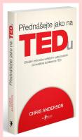 Přednášejte jako na TEDu - oficiální průvodce veřejným vystupováním od kurátora konference TED