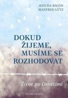 Dokud žijeme, musíme se rozhodovat
