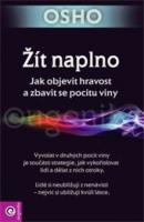 Žít naplno - jak objevit hravost a zbavit se pocitu viny 